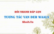 Tương tác Van Der Waals xuất hiện hay xảy ra khi nào, hình thành do đâu, ví dụ?